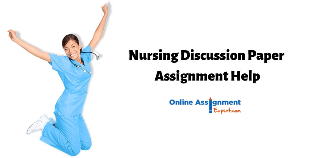 Nursing Discussion Paper Assignment Help