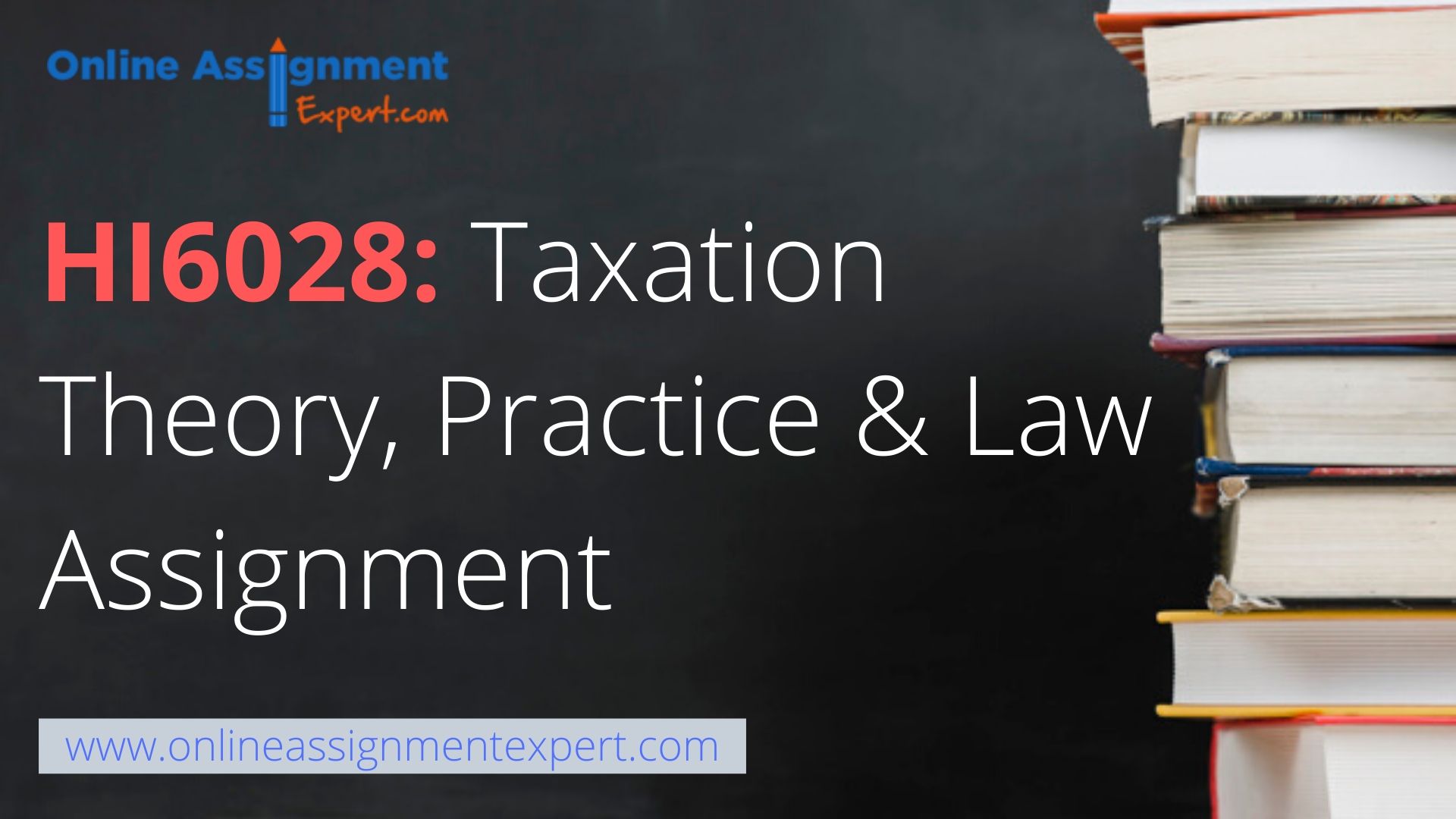 HI6028: Taxation Theory, Practice & Law Assignment