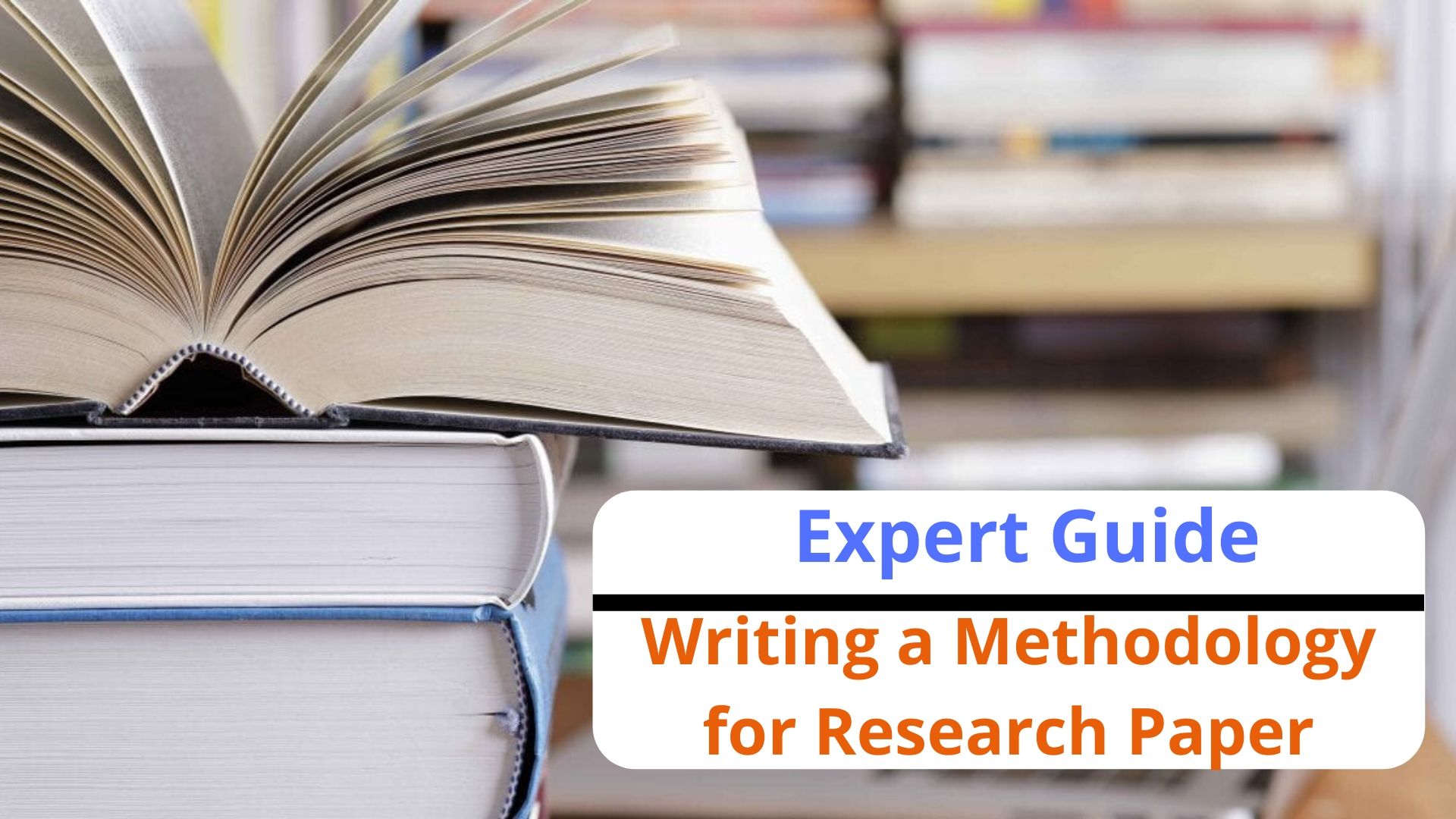 Writing a Methodology for Research Paper - Expert Guide