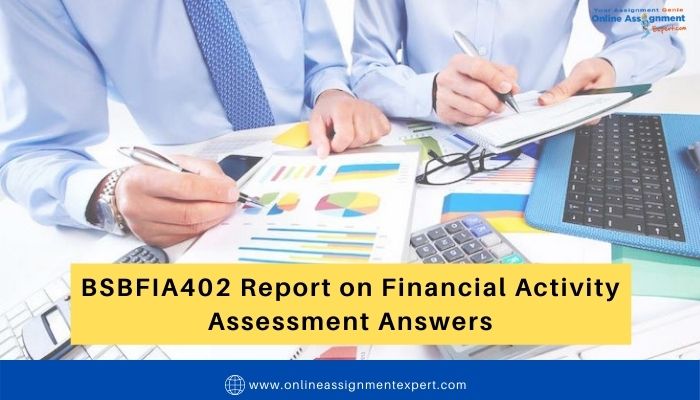 BSBFIA402 Report on Financial Activity Assessment Answers
