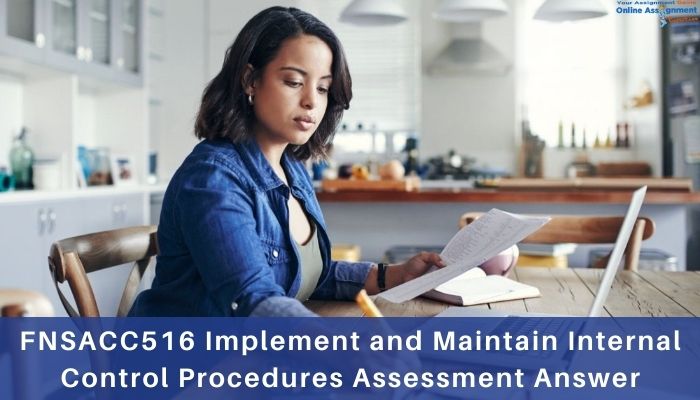 FNSACC516 Implement and Maintain Internal Control Procedures Assessment Answer