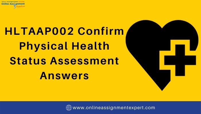 HLTAAP002 Confirm Physical Health Status Assessment Answers