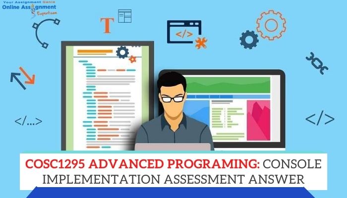 COSC1295 Advanced Programing: Console Implementation Assessment Answer