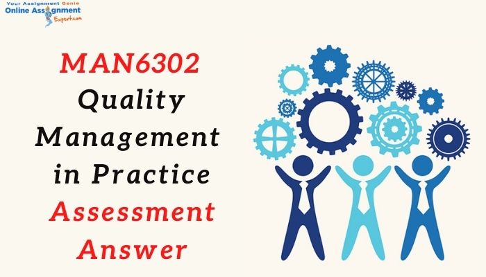 MAN6302 Quality Management in Practice Assessment Answer