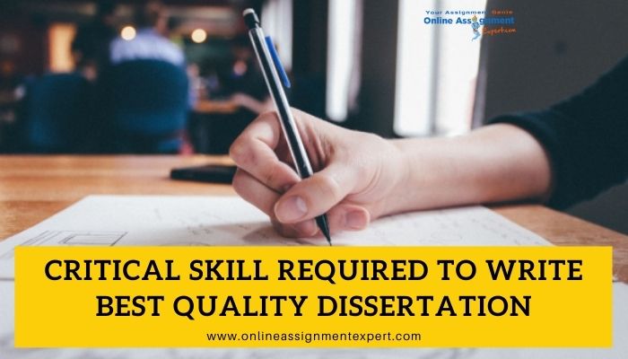 Critical Skill Required to Write Best Quality Dissertation