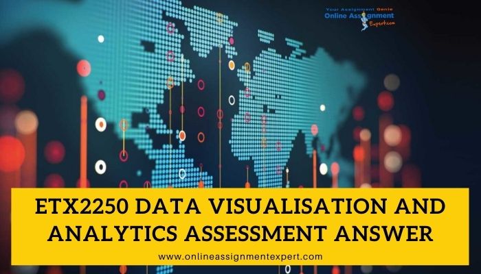 ETX2250 Data Visualisation and Analytics Assessment Answer
