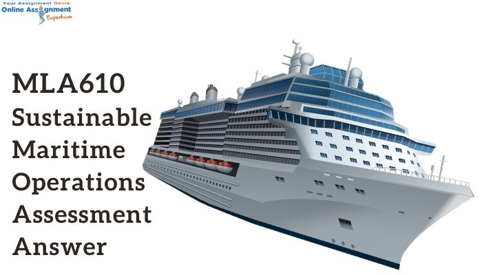 MLA610 Sustainable Maritime Operations Assessment Answer