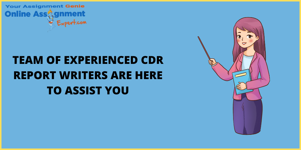 Team Of Experienced CDR Report Writers Are Here To Assist You!