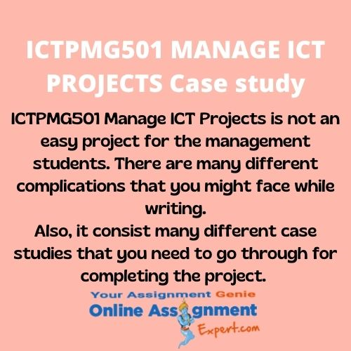 ICTPMG501 Manage ICT Projects Case Study