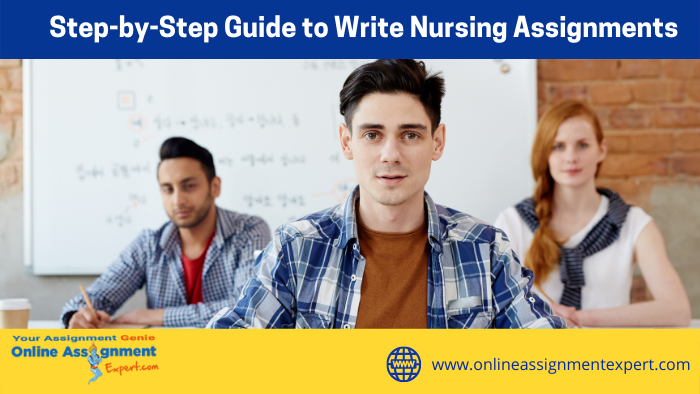 Step by Step Guide to Write Nursing Assignments