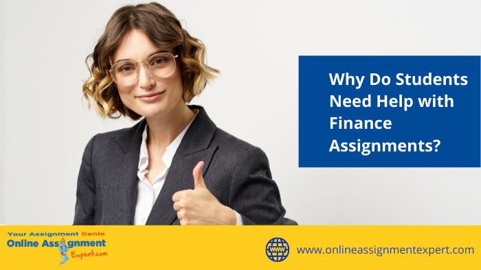 Why do Students Need Help with Finance Assignments?