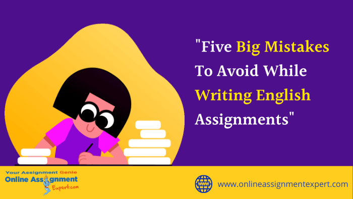 Five Big Mistakes to Avoid While Writing English Assignments