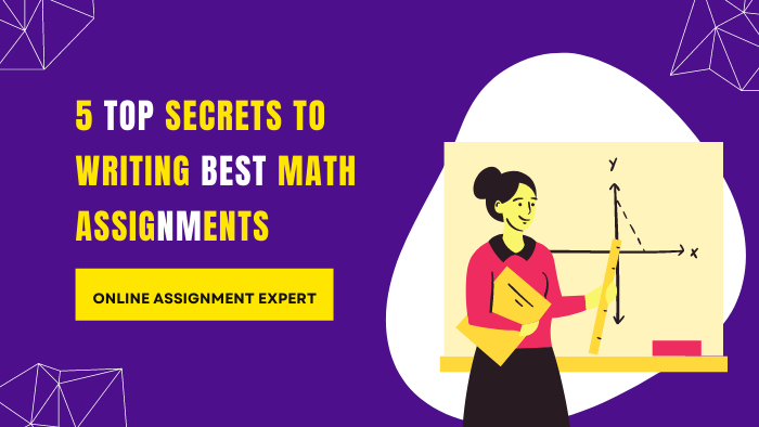 5 Top Secrets to Writing Best Math Assignments