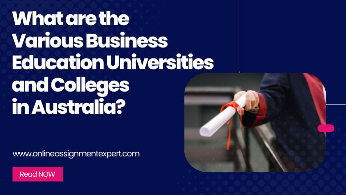 What are the Various Business Education Universities/Colleges in Australia?