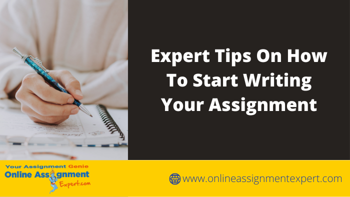Effective tips on how to start an assignment