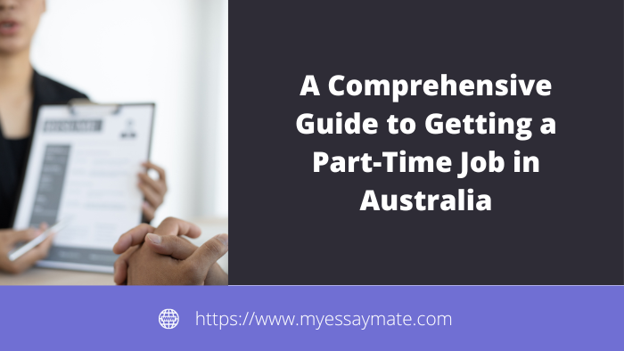A Comprehensive Guide to Getting a Part-Time Job in Australia