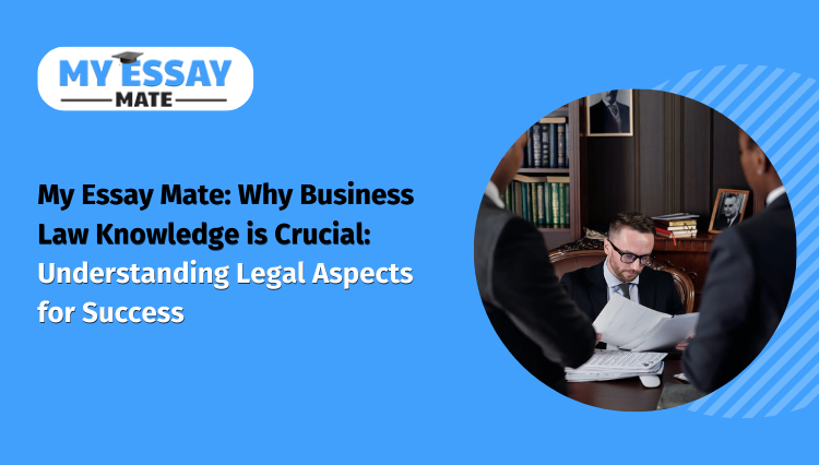 Online Assignment Expert: Why Business Law Knowledge is Crucial: Understanding Legal Aspects for Success?