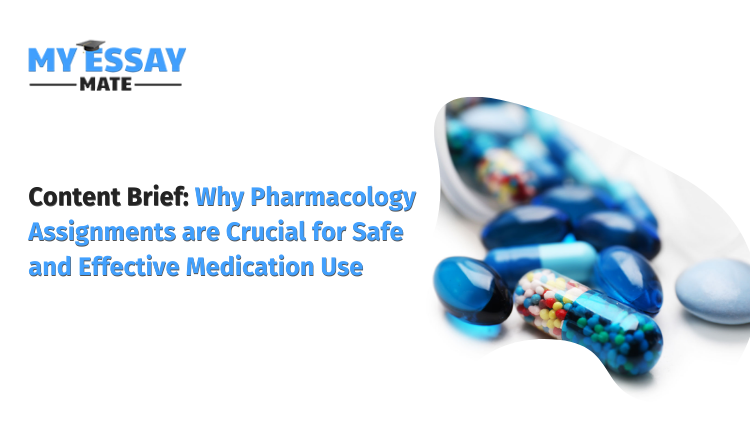 Why Pharmacology Assignments are Crucial for Safe and Effective Medication Use?